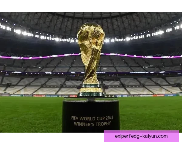 世界杯大力神杯争夺战来临，众球队表现值得关注